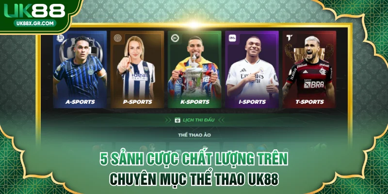 5 sảnh cược chất lượng trên chuyên mục thể thao UK88