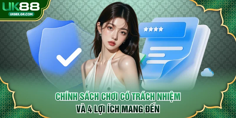 Chính sách chơi có trách nhiệm và 4 lợi ích mang đến