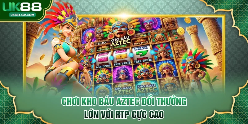 Chơi Kho Báu Aztec đổi thưởng lớn với RTP cực cao