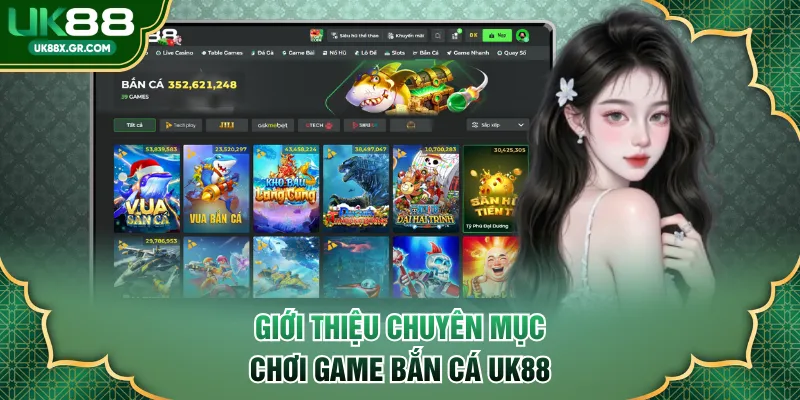 Giới thiệu chuyên mục chơi game bắn cá UK88