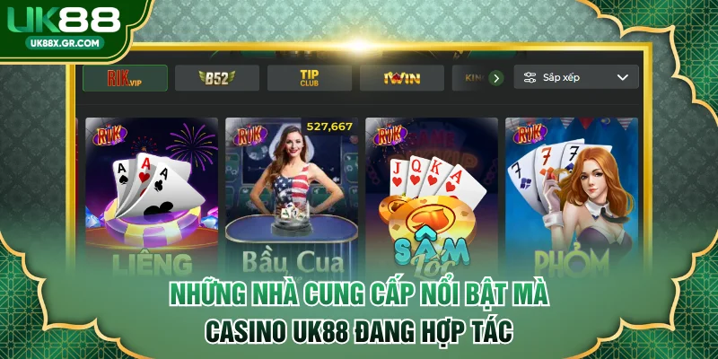 Những nhà cung cấp nổi bật mà Casino UK88 đang hợp tác